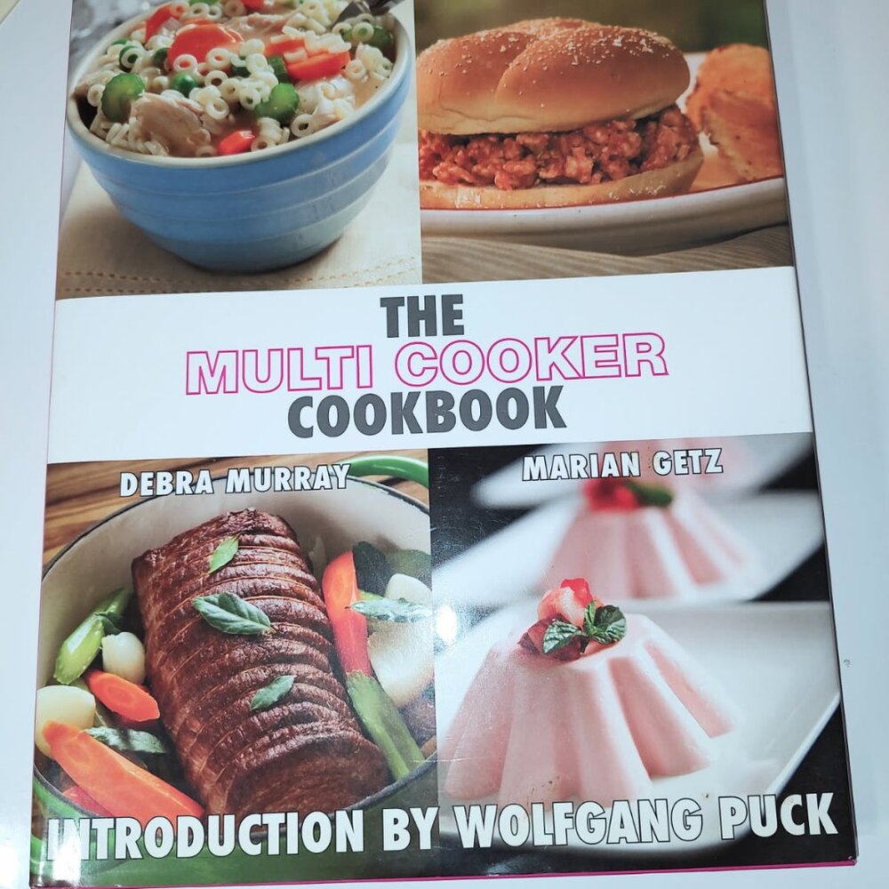 The Multi Cooker Cookbook by Debra Murray & Marian Getz, Wolfgang Puck